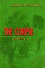 The Corpse: A History By Christine Quigley Cover Image