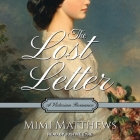 The Lost Letter Lib/E: A Victorian Romance By Justine Eyre (Read by), Mimi Matthews Cover Image