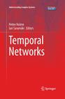 Temporal Networks (Understanding Complex Systems) By Petter Holme (Editor), Jari Saramäki (Editor) Cover Image