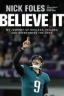 Believe It: My Journey of Success, Failure, and Overcoming the Odds Cover Image