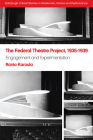 The Federal Theatre Project, 1935-1939: Engagement and Experimentation (Edinburgh Critical Studies in Modernism #1) By Rania Karoula Cover Image