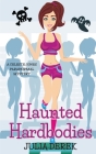 Haunted Hardbodies: A Celeste Jones Paranormal Humorous Mystery Cover Image