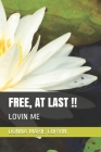 Free, at Last !!: Lovin Me By Donna Marie Curvin Cover Image