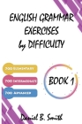 English Grammar Exercises by Difficulty: Book 1 Cover Image
