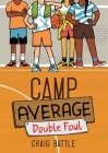 Camp Average: Double Foul By Craig Battle Cover Image