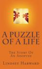 A Puzzle Of A Life: The Story Of An Adoptee By Lindsey S. Harward Cover Image