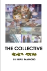 The Collective: Newer Poems By Savage Writer, Khali Raymond Cover Image
