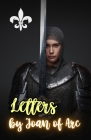 Letters by Joan of Arc By Joan Of Arc Cover Image