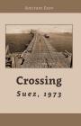 Crossing Suez, 1973: A New point of view By Amiram Ezov Cover Image