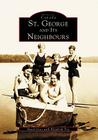 St. George and Its Neighbours (Historic Canada) By David Goss, Elizabeth Toy Cover Image