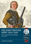 The First British Army 1624-1628: The Army of the Duke of Buckingham (Revised Edition) (Century of the Soldier #6) By Laurence Spring Cover Image