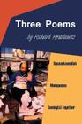 Three Poems: Bassacksenglish, Monopoems, Coming(s) Together By Richard Kostelanetz Cover Image