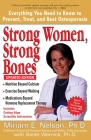 Strong Women, Strong Bones: Everything You Need to Know to Prevent, Treat, and Beat Osteoporosis, Updated Edition By Miriam E. Nelson, Ph.D, Sarah Wernick Cover Image