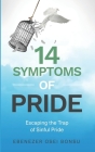 14 Symptoms of Pride [Escaping the trap of sinful pride] By Ebenezer Osei Bonsu Cover Image