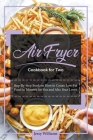 Air Fryer Cookbook for Two: Step-By-Step Book on How to Create Low-Fat Food in Minutes for You and Also Your Lover By Jessie Williams Cover Image