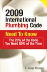2009 International Plumbing Code Need to Know: The 20% of the Code You Need 80% of the Time By R. Woodson Cover Image