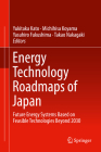 Energy Technology Roadmaps of Japan: Future Energy Systems Based on Feasible Technologies Beyond 2030 By Yukitaka Kato (Editor), Michihisa Koyama (Editor), Yasuhiro Fukushima (Editor) Cover Image