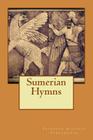 Sumerian Hymns By Frederick Augustus Vanderburgh Cover Image
