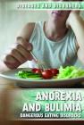 Anorexia and Bulimia: Dangerous Eating Disorders (Diseases & Disorders) By Kristen Rajczak Nelson Cover Image