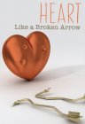 Heart Like a Broken Arrow By Maija Barnett Cover Image