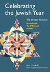 Celebrating the Jewish Year: The Winter Holidays: Hanukkah, Tu B'shevat, Purim By Rabbi Paul Steinberg, Janet Greenstein Potter (Editor) Cover Image
