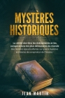 Mystères Historiques: La vérité derrière les événements et les conspirations les plus déroutants du monde - Des histoires époustouflantes su Cover Image