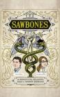 The Sawbones Book: The Horrifying, Hilarious Road to Modern Medicine By Justin McElroy, Sydnee McElroy, Teylor Smirl (Illustrator) Cover Image