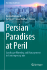 Persian Paradises at Peril: Landscape Planning and Management in Contemporary Iran (Urban Book) By Farzin Fardanesh (Editor), Fatemeh Farnaz Arefian (Editor) Cover Image