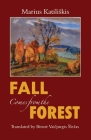 Fall Comes from the Forest By Marius Katiliskis, Birute Vaičjurgis Slezas (Translator) Cover Image