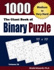 The Giant Book of Binary Puzzle: 1000 Medium to Very Hard (10x10) Puzzles By Khalid Alzamili Cover Image