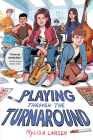 Playing Through the Turnaround By Mylisa Larsen Cover Image