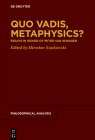 Quo Vadis, Metaphysics?: Essays in Honor of Peter Van Inwagen (Philosophical Analysis #81) Cover Image