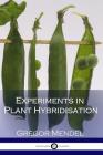 Experiments in Plant Hybridisation (Illustrated) Cover Image