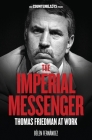 The Imperial Messenger: Thomas Friedman at Work (Counterblasts) By Belen Fernandez Cover Image