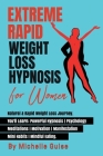 Extreme Rapid Weight Loss Hypnosis for Women: Natural & Rapid Weight Loss Journey. You'll Learn: Powerful Hypnosis - Psychology - Meditation - Motivat Cover Image