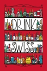 Drink Like the Swiss By Andie Pilot Cover Image