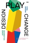 Design, Play, Change: A Playful Introduction to Design Thinking By Wina Smeenk, Agnes Willenborg Cover Image