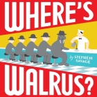 Where's Walrus? By Stephen Savage, Stephen Savage (Illustrator) Cover Image