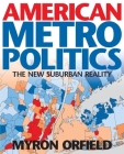 American Metropolitics: The New Suburban Reality By Myron Orfield Cover Image