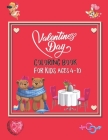 Valentines Day Coloring Book For Kids Ages 4-10: Beautiful Lovely Coloring Book Fun and Easy Valentines Day with Animal Theme, Heart, Flowers Coloring By Fm House Publishing Cover Image