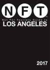 Not For Tourists Guide to Los Angeles 2017 By Not For Tourists Cover Image