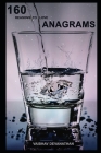 160 Reasons to Love Anagrams By Vaibhav Devanathan Cover Image