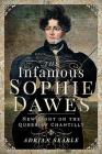 The Infamous Sophie Dawes: New Light on the Queen of Chantilly By Adrian Searle Cover Image