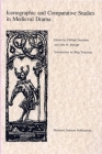 Iconographic and Comparative Studies in Medieval Drama By Clifford Davidson (Editor), John H. Stroupe (Editor), Meg Twycross (Introduction by) Cover Image