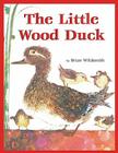 The Little Wood Duck By Brian Wildsmith Cover Image