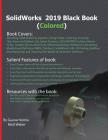 SolidWorks 2019 Black Book (Colored) By Gaurav Verma, Matt Weber Cover Image