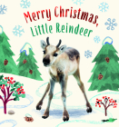 Merry Christmas, Little Reindeer: A Board Book (Baby Animal Tales) By Amanda Wood, Bec Winnel (Illustrator), Vikki Chu (Illustrator) Cover Image