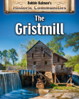 The Gristmill (Revised Edition) By Bobbie Kalman Cover Image