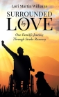 Surrounded by Love: One Family's Journey Through Stroke Recovery By Lori Martin Williams Cover Image