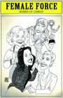 Female Force: Women in Comedy - Betty White, Kathy Griffin, Rosie O'Donnell & Ellen DeGeneres By Sandra Ruckdeschel, Todd Tenant (Illustrator), Joe Phillips (Cover Design by) Cover Image